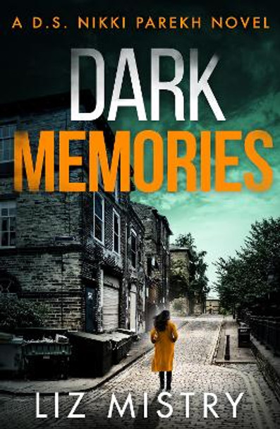 Dark Memories (Detective Nikki Parekh, Book 3) by Liz Mistry