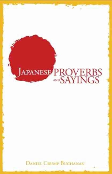 Japanese Proverbs and Sayings by Daniel Crump Buchanan 9780806110820