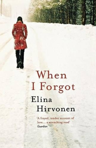 When I Forgot by Elina Hirvonen 9781846270956