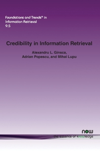 Credibility in Information Retrieval by Alexandru L. Ginsca 9781680830866