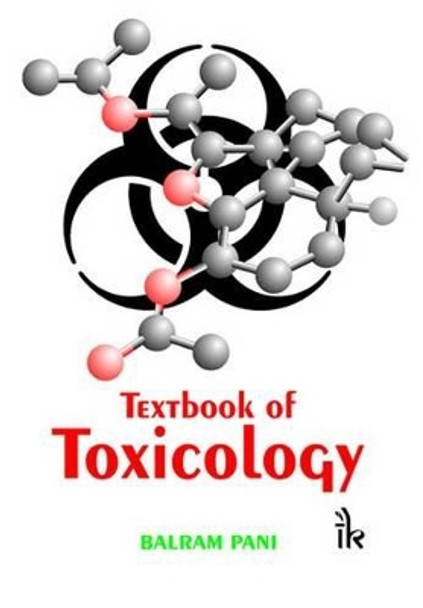 Textbook of Toxicology by Balram Pani 9789380578408