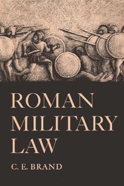 Roman Military Law by C. E. Brand