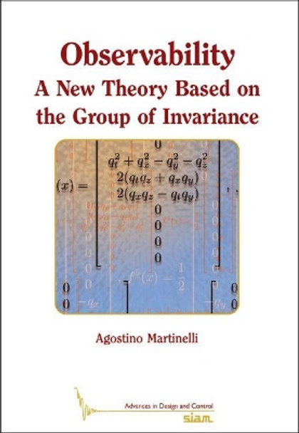 Observability: A New Theory Based on the Group of Invariance by Agostino Martinelli 9781611976243