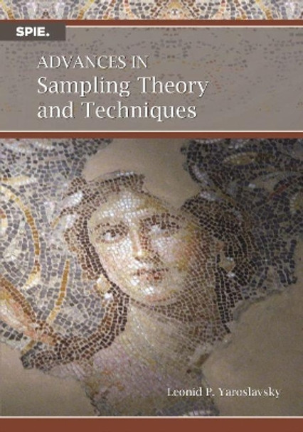 Advances in Sampling Theory and Techniques by Leonid P. Yaroslavsky 9781510633834