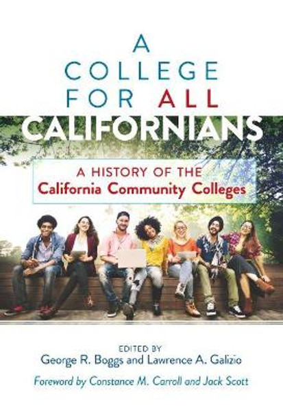 A College for All Californians: A History of the California Community Colleges by George R. Boggs 9780807765951