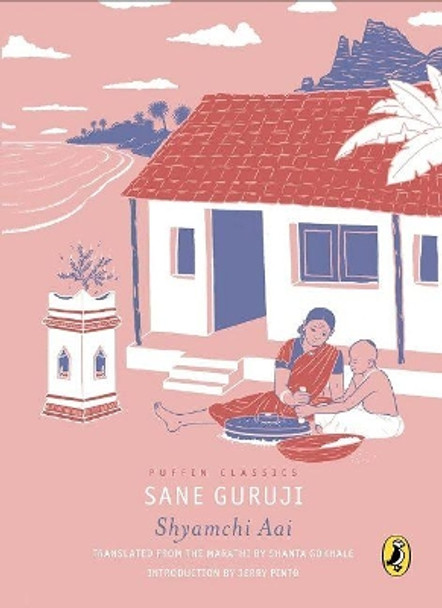 Puffin Classics: Shyamchi Aai by Shanta Gokhale (Tr.) 9780143447702