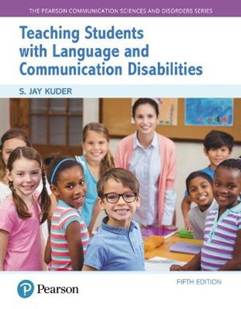 Teaching Students with Language and Communication Disabilities by S. Jay Kuder