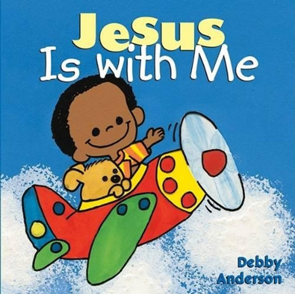 Jesus is with Me by Debby Anderson 9780781430760