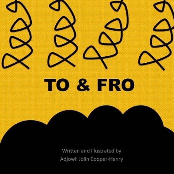 To and Fro by Adjowii Jolin Cooper-Henry 9780999078709