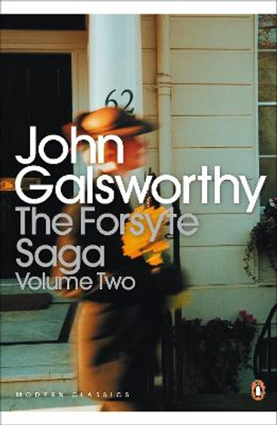 The Forsyte Saga: Volume 2 by John Galsworthy