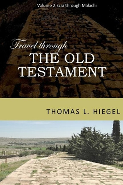 Travel Though the Old Testament, Vol 2 by Thomas L Hiegel 9780998286112