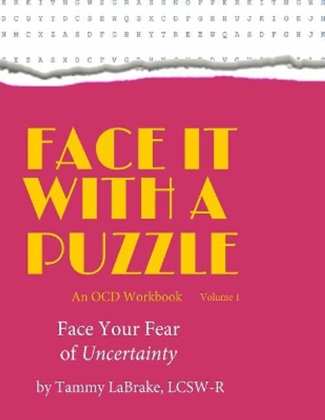 Face It with a Puzzle: Face Your Fear of Uncertainty by Tammy Labrake 9780998359724