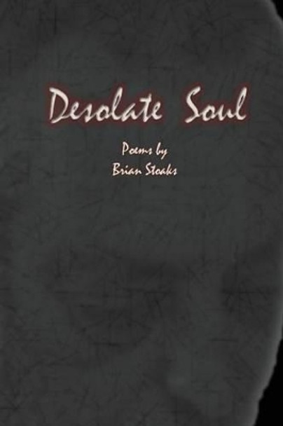 Desolate Soul, 2nd Edition by Brian Stoaks 9780998369907