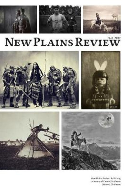 New Plains Review: Fall 2017 by New Plains Student Publishing 9780998406121