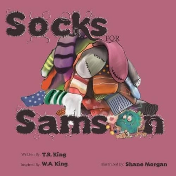 Socks for Samson by T R King 9780998409115