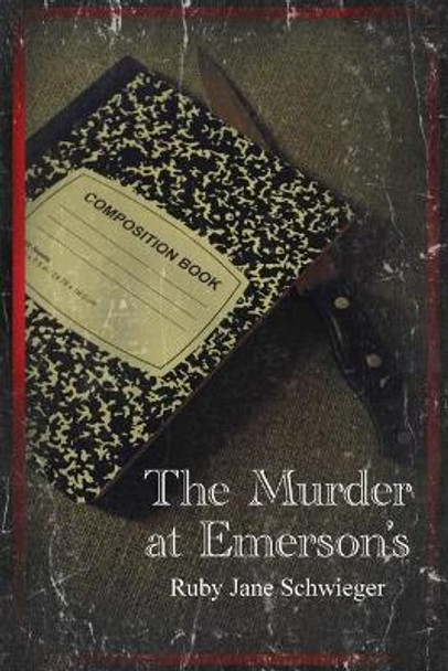 The Murder at Emerson's by Ruby Jane Schwieger 9780998715704