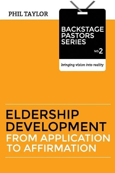 Eldership Development: From Application To Affirmation by Phil Taylor 9780998718200