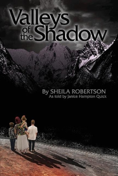 Valleys of the Shadow by Mrs Sheila Robertson 9780998748092