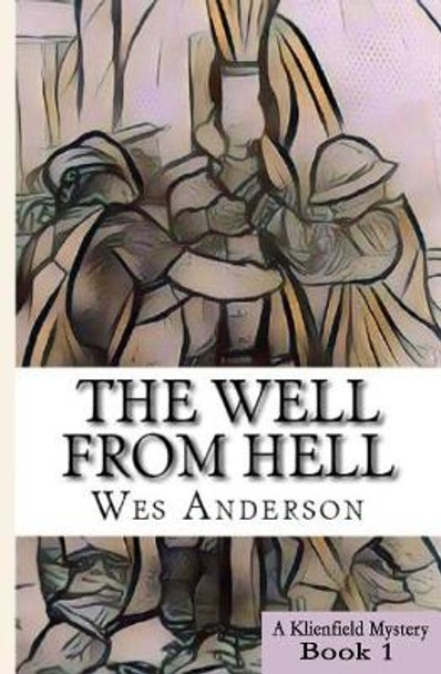 The Well From Hell by Wes Anderson 9780998758602