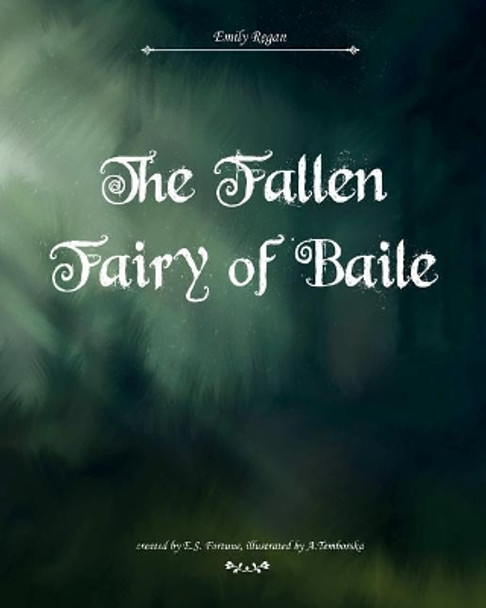 The Fallen Fairy of Baile by E S Fortune 9780998773209