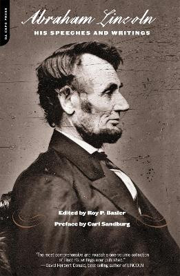Abraham Lincoln: His Speeches And Writings by Roy P. Basler 9780306810756