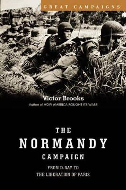 The Normandy Campaign by Victor Brooks 9780306811494