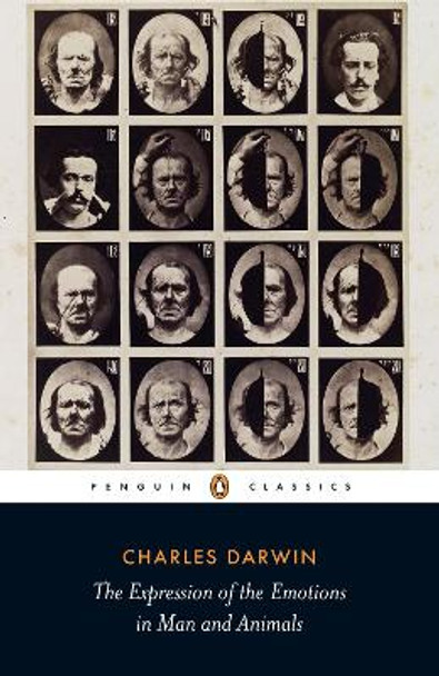 The Expression of the Emotions in Man and Animals by Charles Darwin