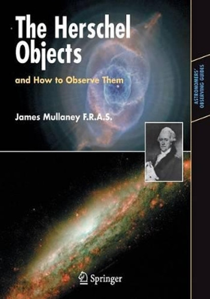 The Herschel Objects and How to Observe Them by James Mullaney 9780387681245