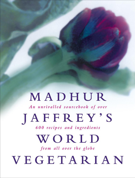 Madhur Jaffrey's World Vegetarian by Madhur Jaffrey