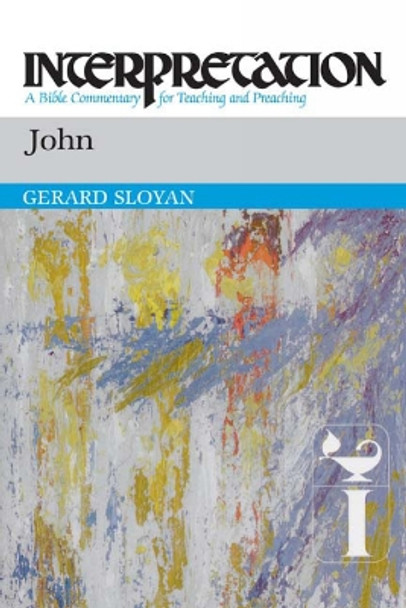 John: Interpretation by Gerard S. Sloyan 9780664234362