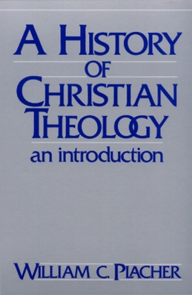 A History of Christian Theology: An Introduction by William C. Placher 9780664244965