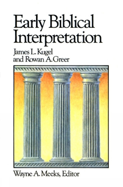 Early Biblical Interpretation by James L. Kugel 9780664250133
