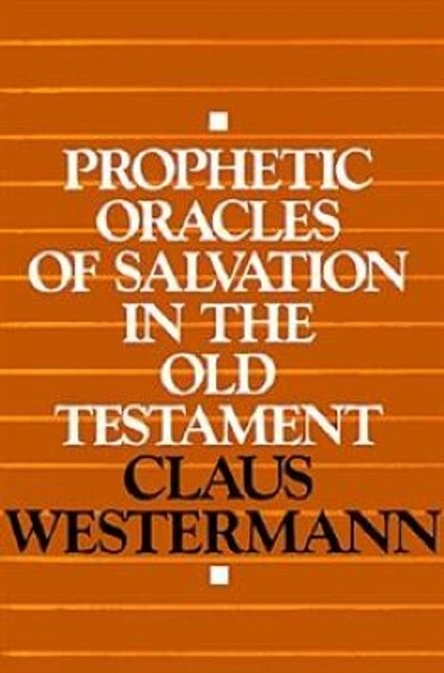 Prophetic Oracles of Salvation in the Old Testament by Claus Westermann 9780664252397