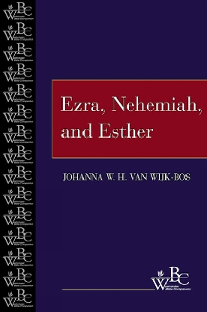 Ezra, Nehemiah, and Esther by Johanna W. H. van Wijk-Bos 9780664255978