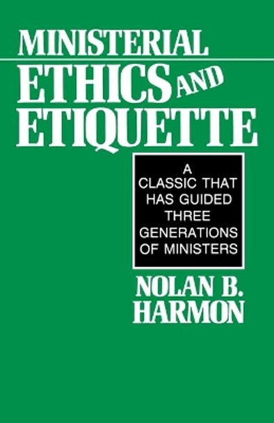 Ministerial Ethics and Etiquette by Nolan B. Harmon 9780687270347