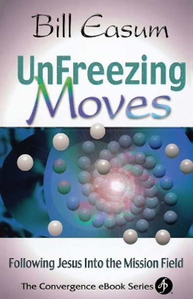 Unfreezing Moves by Bill Easum 9780687051779