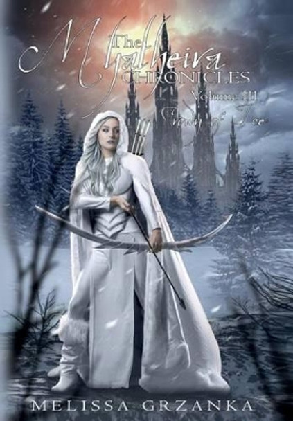 The Myatheira Chronicles: Volume Three: Crown of Ice by Melissa Grzanka 9780692688113