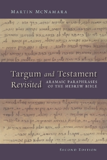 Targum and Testament Revisited: Aramaic Paraphrases of the Hebrew Bible: a Light on the New Testament by Martin McNamara 9780802862754