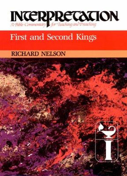 First and Second Kings: Interpretation by Richard D. Nelson 9780804231091