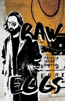 Raw Eggs by Patrick Julian Hunter 9781039164802