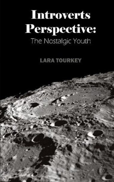 introverts perspective: the nostaligic youth by Lara Tourkey 9781070177373