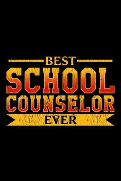 Best School Counselor Ever: School Gift For Teachers by Ginzburg Press 9781070436975