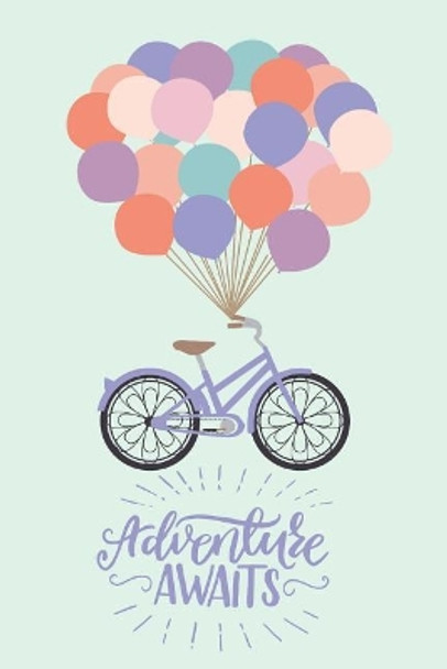 Adventure Awaits: Bicycle with Balloons by Inspired Inceptions 9781071445426