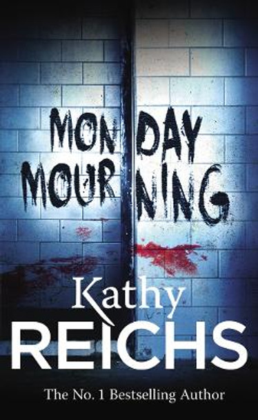 Monday Mourning: (Temperance Brennan 7) by Kathy Reichs
