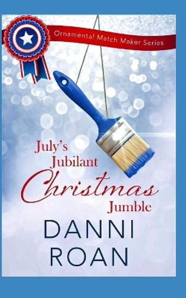 July's Jubilant Christmas Jumble by Danni Roan 9781072246732