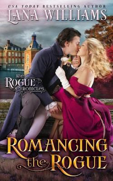 Romancing the Rogue by Lana Williams 9781072357216