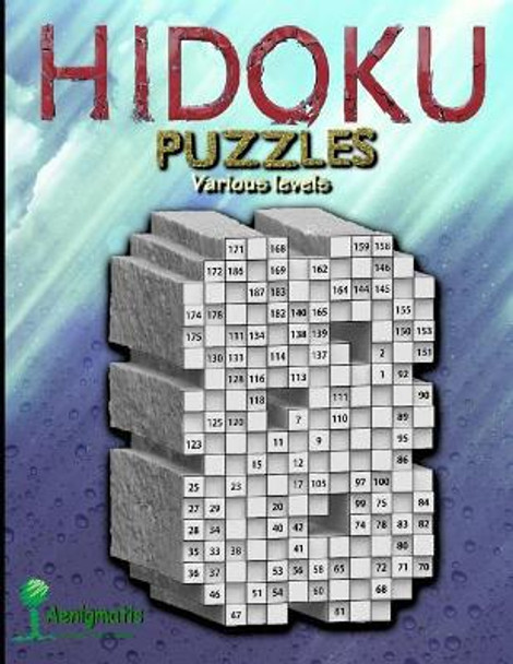 Hidoku Puzzles: Various levels by Aenigmatis 9781072760078