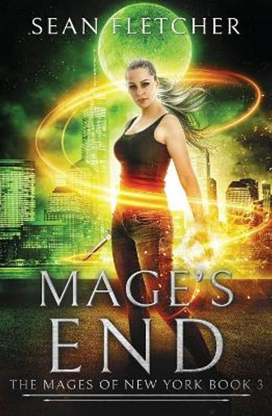 Mage's End (Mages of New York Book 3) by Sean Fletcher 9781073341740