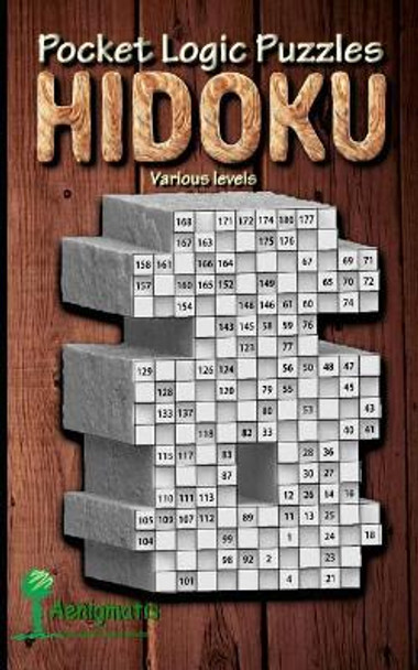 Pocket Logic Puzzles Hidoku: Various levels by Aenigmatis 9781073479818