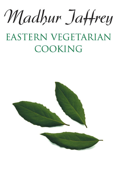 Eastern Vegetarian Cooking by Madhur Jaffrey Eastern Vegetarian Cooking by Madhur Jaffrey